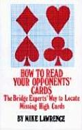 How to Read Your Opponents Cards The Bridge Experts Way to Locate Missing High Cards