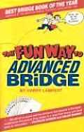 Fun Way To Advanced Bridge