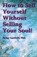 How to Sell Yourself Without Selling Your Soul