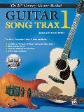 Belwin's 21st Century Guitar Song Trax 1: The Most Complete Guitar Course Available, Book & Online Audio [With CD]