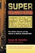 Super Searchers on Health & Medicine
