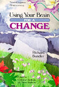 Using Your Brain for a Change Neuro Linguistic Programming