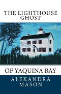 The Lighthouse Ghost: of Yaquina Bay