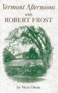 Vermont Afternoons with Robert Frost