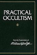 Practical Occultism From the Private Letters of William Q Judge