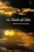 Masks of Odin Wisdom of the Ancient Norse
