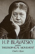 H P Blavatsky & the theosophical movement a brief historical sketch