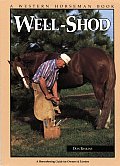 Well Shod A Horseshoeing Guide For Owners