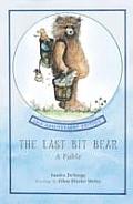 Last Bit Bear A Fable