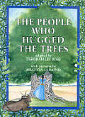 People Who Hugged The Trees An Environme