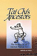 Tai Chis Ancestors The Making Of An Inte