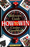 Reference Guide To Casino Gambling How To Win