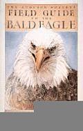 Audubon Field Guide To The Bald Eagle