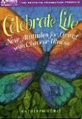 Celebrate Life New Attitudes for Living with Chronic Illness