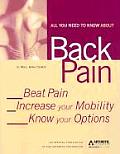 All You Need to Know about Back Pain Beat Pain Increase Mobility & Know Your Options