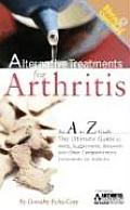 Alternative Treatments for Arthritis An A to Z Guide