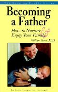 Becoming A Father How To Nurture & Enjoy