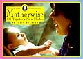 Motherwise 101 Tips For A New Mother