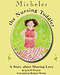 Michele The Nursing Toddler A Story about Sharing Love