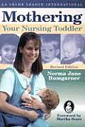 Mothering Your Nursing Toddler Revised
