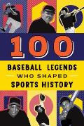 100 Baseball Legends Who Shaped Sports History
