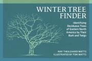 Winter Tree Finder: Identifying Deciduous Trees of Eastern North America by Their Bark and Twigs