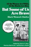 But Some of Us Are Brave All the Women Are White All the Blacks Are Men Black Womens Studies