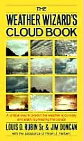 Weather Wizards Cloud Book A Unique Way to Predict the Weather Accurately & Easily by Reading the Clouds