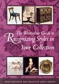 Winterthur Guide to Recognizing Styles American Decorative Arts from the 17th Through the 19th Centuries