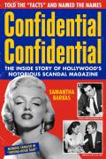 Confidential Confidential The Inside Story of Hollywoods Notorious Scandal Magazine