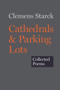 Cathedrals and Parking Lots: Collected Poems