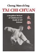 Tai Chi Chuan A Simplified Method of Calisthenics for Health & Self Defense