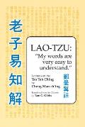 Lao Tzu My Words Are Very Easy to Understand Lectures on the Tao Teh Ching
