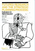 Futures Research & the Strategic Planning Process Implications for Higher Education