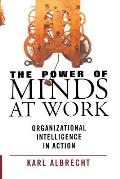 Power of Minds at Work Organizational Intelligence in Action