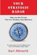 Your Strategic Radar: Tracking The Forces That Are Shaping Your Business