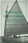 Building The Crosby Catboat