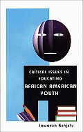 Critical Issues in Educating African American Youth