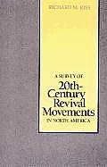 Survey of 20th Century Revival Movements in North America