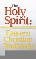 The Holy Spirit: Eastern Christian Traditions