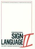 Conversational Sign Language II An Intermediate Advanced Manual
