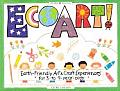 EcoArt Earth Friendly Art & Craft Experiences for 3 To 9 Year Olds