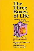 Three Boxes Of Life & How To Get Out of Them An Introduction to Life Work Planning