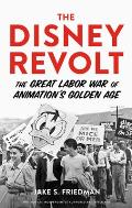 Disney Revolt The Great Labor War of Animations Golden Age