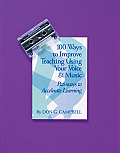 100 Ways to Improve Teaching Using Your Voice and Music: Pathways to Accelerated Learning