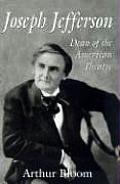 Joseph Jefferson Dean of the American Theatre