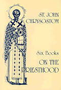 St John Chrysostom Six Books on the Priesthood