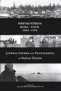 Postmistress Mora Wash 1914 1915 Journal Entries & Photographs of Fannie Taylor