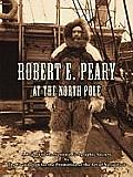 Robert E. Peary at the North Pole: A Report to the National Geographic Society by The Foundation for the Promotion of the Art of Navigation