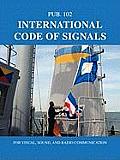 International Code of Signals: For Visual, Sound, and Radio Communication